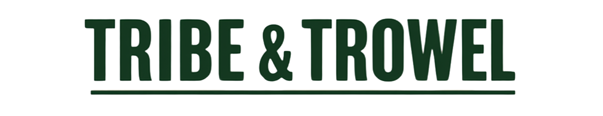 Tribe & Trowel